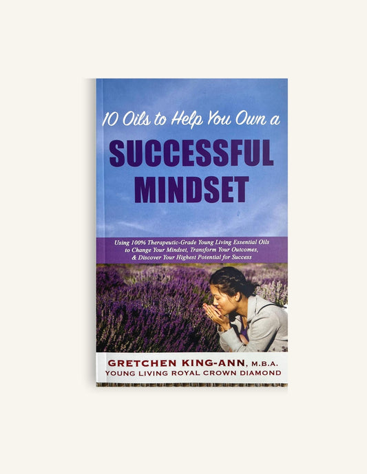 10 Oils to Help You Own a Successful Mindset, Gretchen King-Ann
