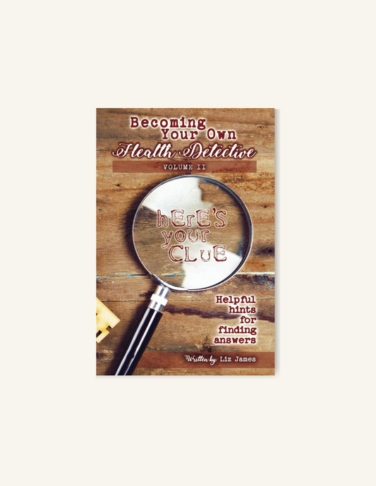 Becoming Your Own Health Detective II
