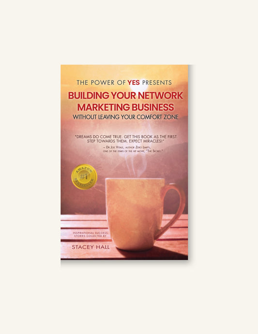 The Power of Yes Presents: Building Your Network Marketing Business Without Leaving Your Comfort