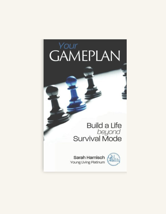 Your Gameplan: Build a Life beyond Survival Mode