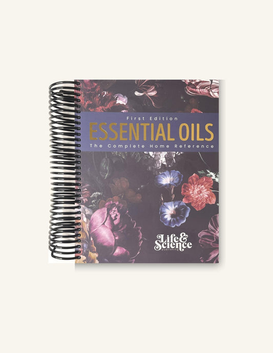 Essential Oils: The Complete Home Reference