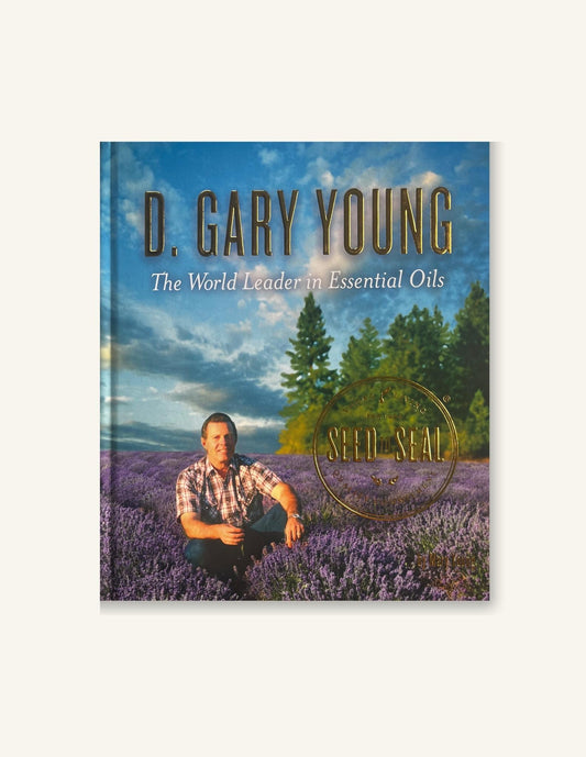 D. Gary Young: The World Leader In Essential Oils Book, 2nd edition