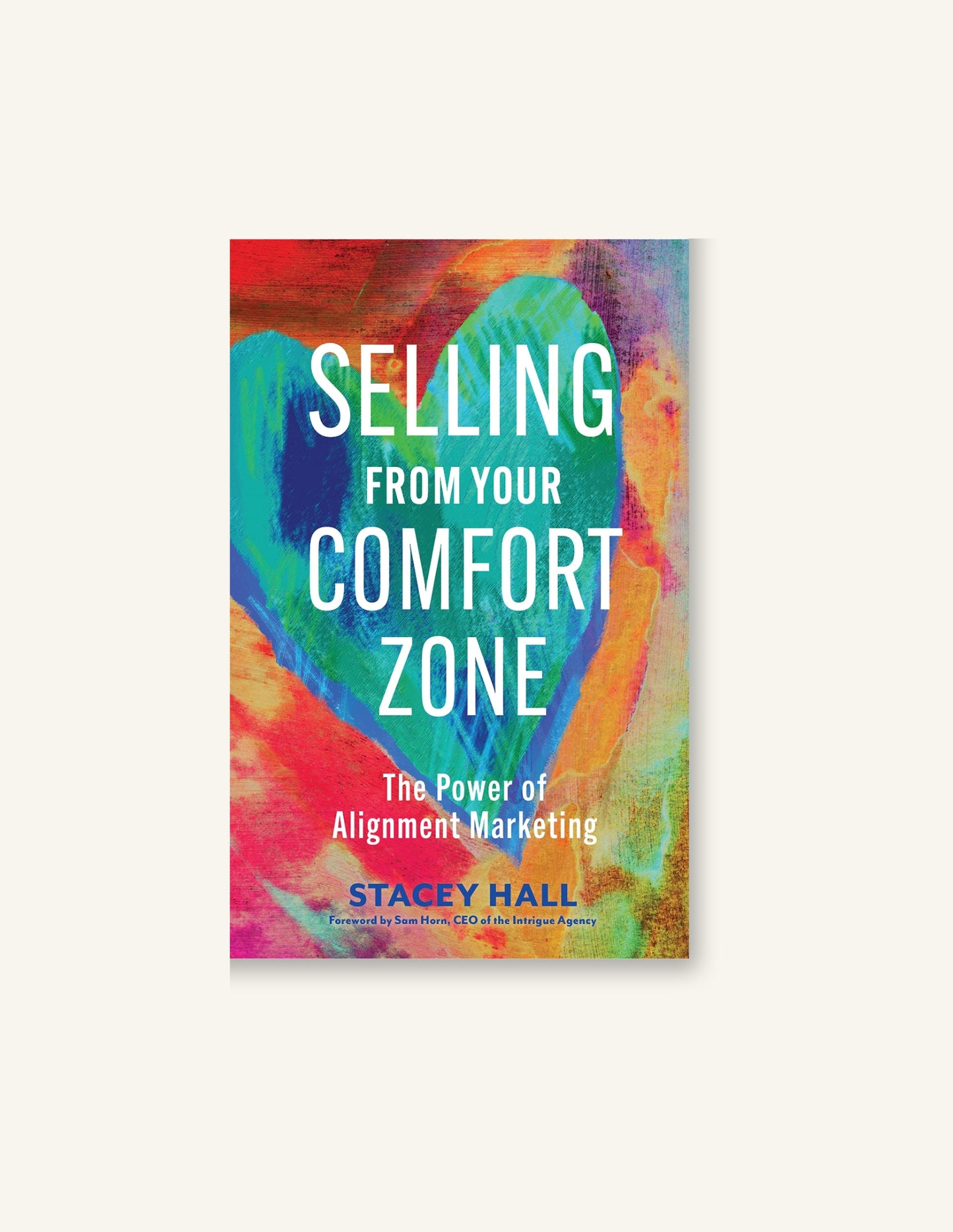 Selling from Your Comfort Zone: The Power of Alignment Marketing, Autographed Edition